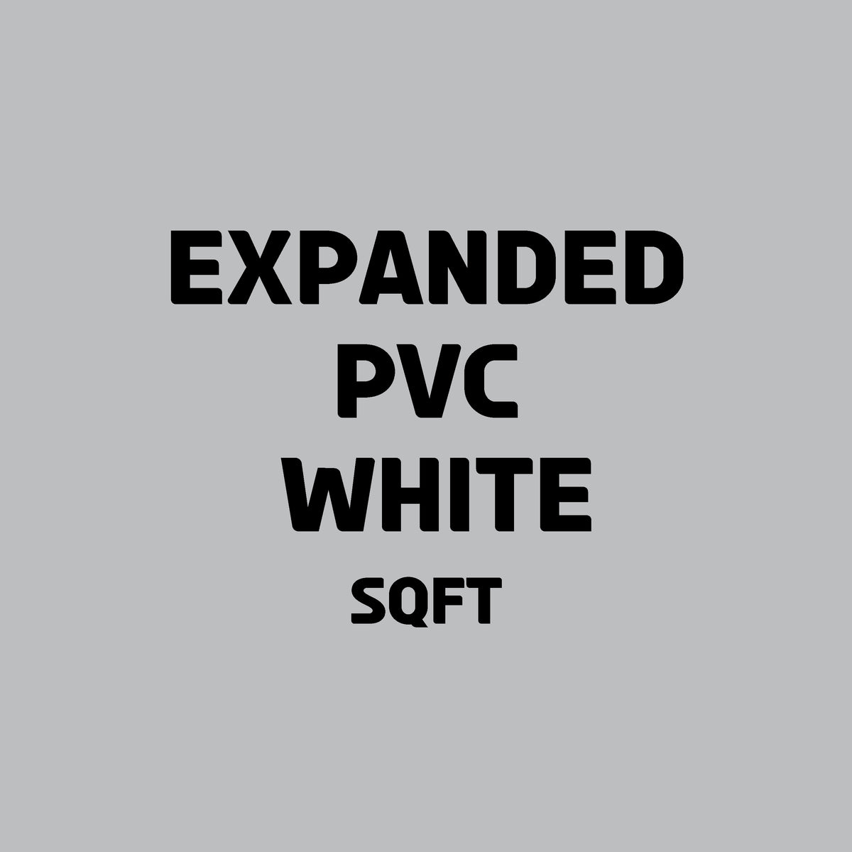 EXPANDED PVC - WHITE | SQFT – Durable Digital Print