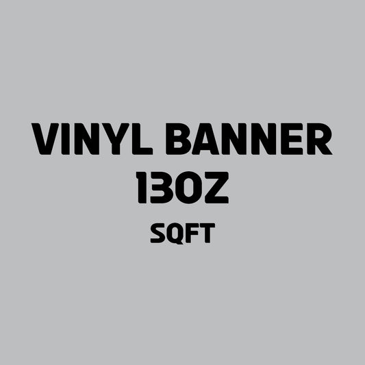 BANNER - 13 oz VINYL  | SQFT